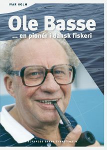Ole Basse … en pionér i dansk fiskeri