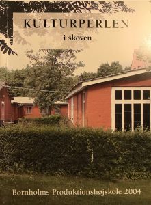 Kulturperlen i skoven Bornholms Produktionshøjskole 2004